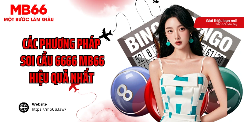 Các phương pháp soi cầu 6666 MB66 hiệu quả nhất