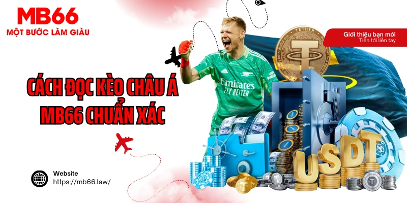 Cách đọc kèo Châu Á MB66 chuẩn xác cho người mới