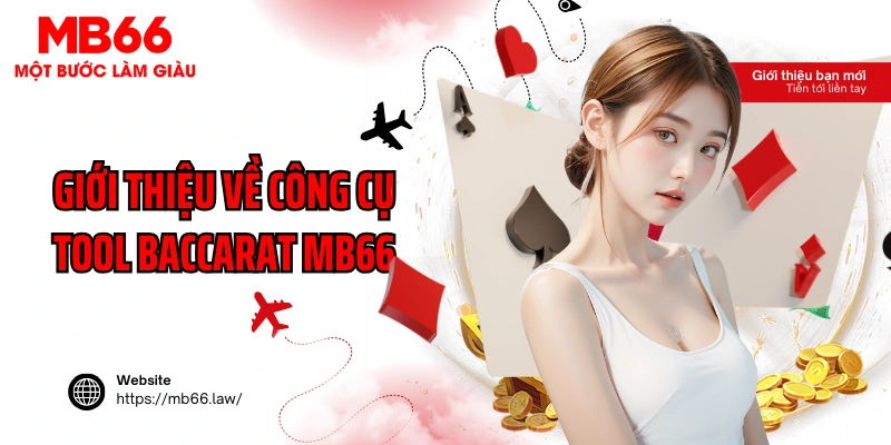 Giới thiệu về công cụ tool Baccarat MB66