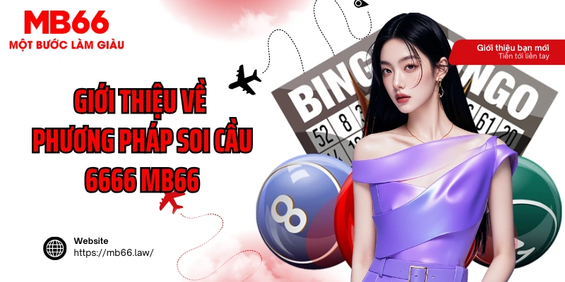 Giới thiệu về phương pháp soi cầu 6666 MB66