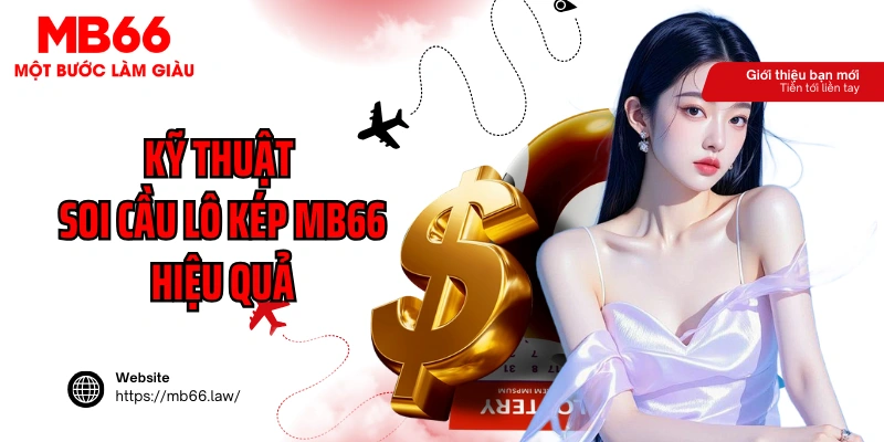 Kỹ thuật soi cầu lô kép MB66 hiệu quả