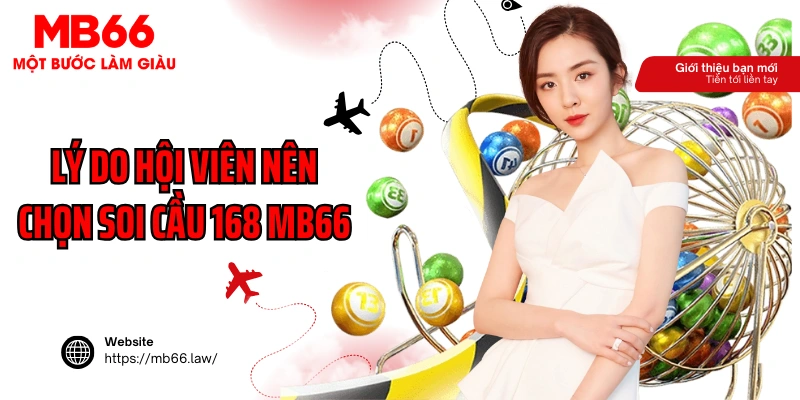 Lý do hội viên nên chọn soi cầu 168 MB66