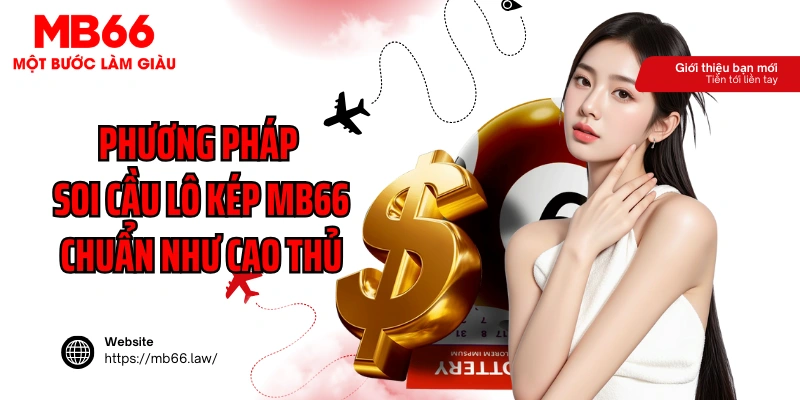 Phương pháp soi cầu lô kép MB66 chuẩn như cao thủ