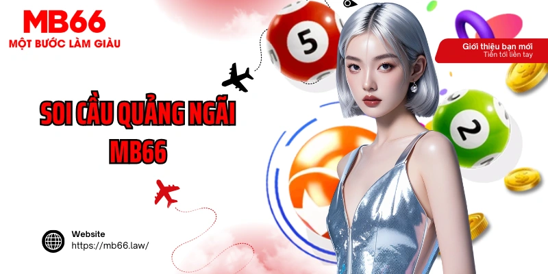 Soi Cầu Quảng Ngãi MB66
