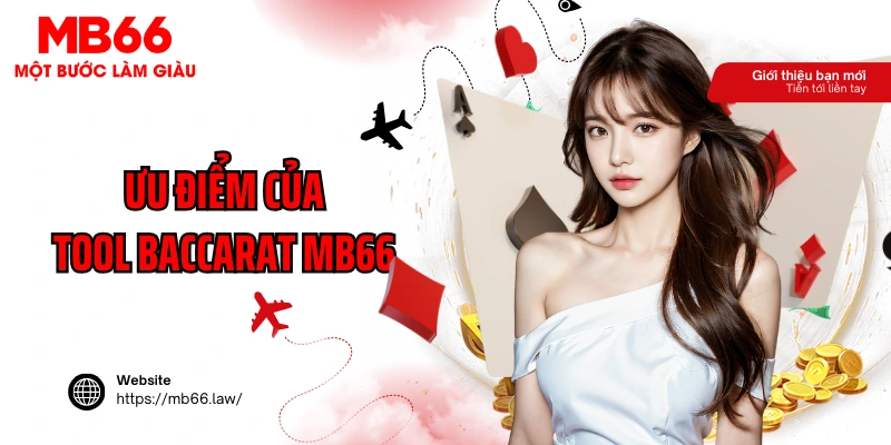 Ưu điểm giúp tool Baccarat MB66 được lựa chọn sử dụng