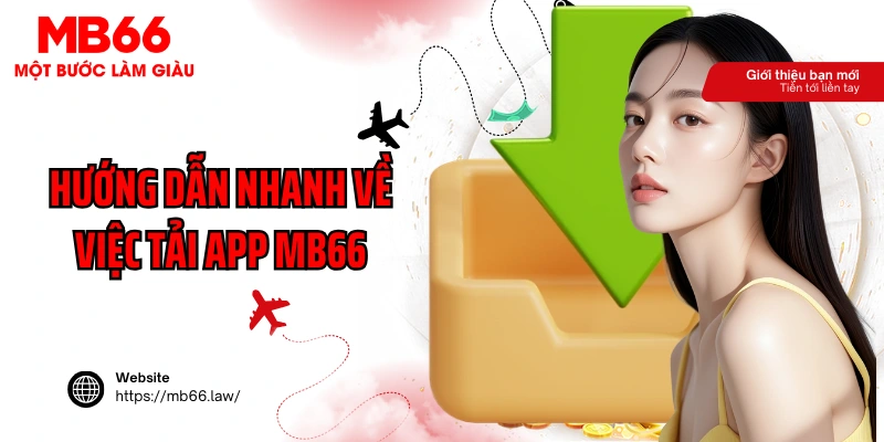 Hướng dẫn nhanh về việc tải app MB66