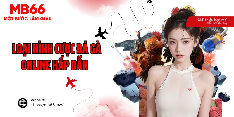 Những loại hình cược đá gà online bạn nên biết