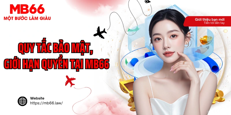 Quy tắc bảo mật, giới hạn quyền tại nhà cái MB66