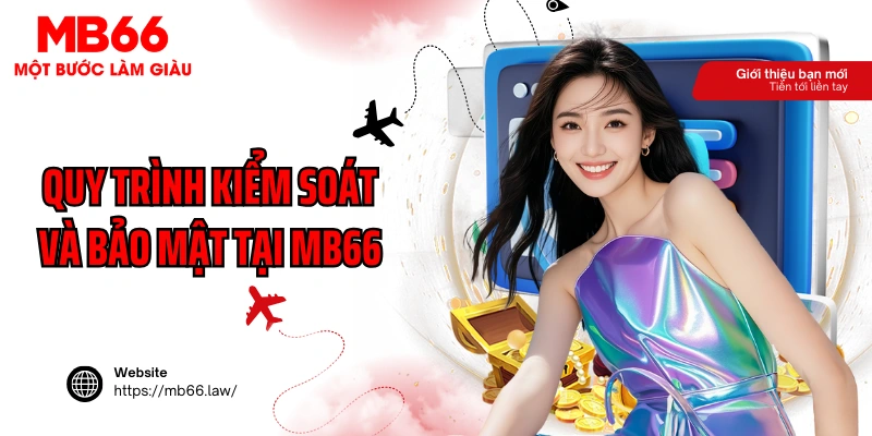 Quy trình kiểm soát và bảo mật tại MB66