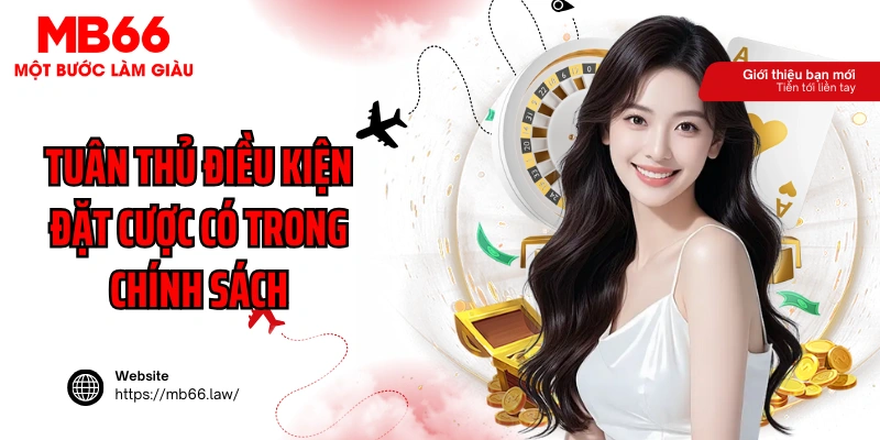 Tuân thủ điều kiện đặt cược có trong chính sách