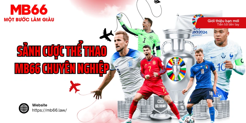 Giới thiệu sảnh cược thể thao MB66 chuyên nghiệp