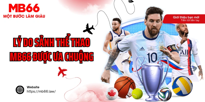 Lý do sảnh thể thao MB66 luôn được ưa chuộng