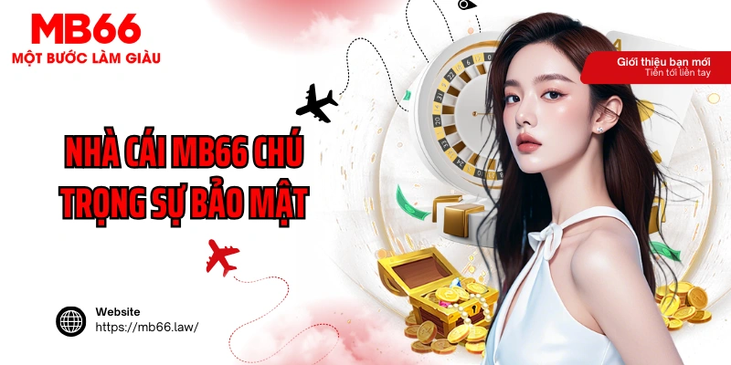 Nhà cái MB66 chú trọng sự bảo mật